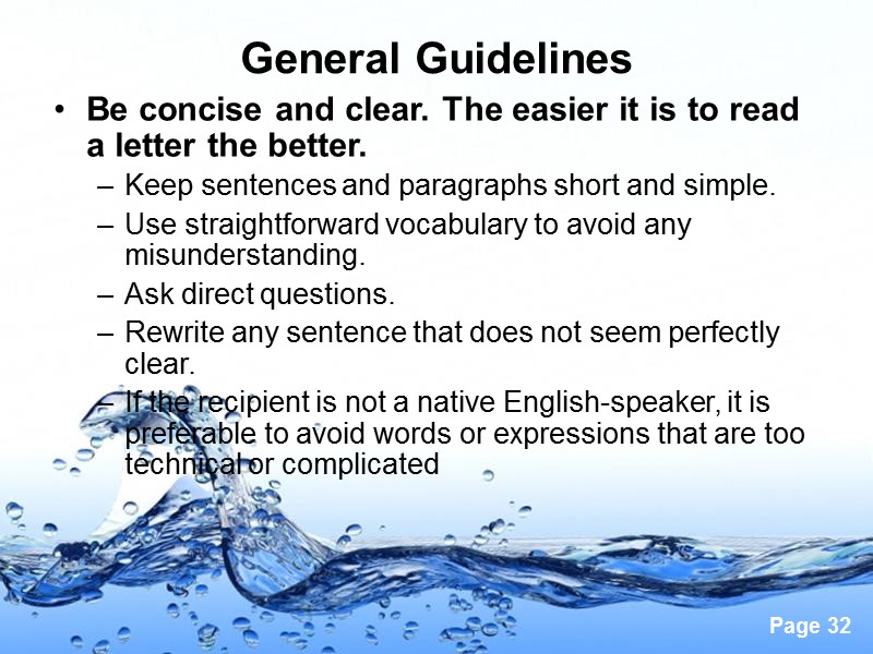 General Guidelines Be concise and clear. The easier it is to read a letter